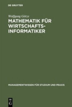 Mathematik für Wirtschaftsinformatiker - Götze, Wolfgang
