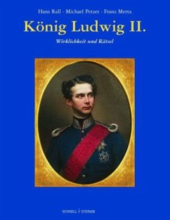 König Ludwig II. - Rall, Hans; Petzet, Michael