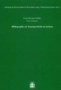 Bibliographie zur Kunstgeschichte in Sachsen - Müller, Frank-Bernhard;Ullmann, Ernst