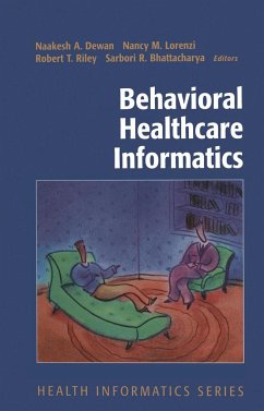 Behavioral Healthcare Informatics - Dewan, Naakesh A. / Lorenzi, Nancy M. / Riley, Robert T. (eds.)