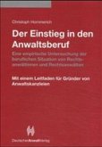 Der Einstieg in den Anwaltsberuf Der Einstieg in den Anwaltsberuf