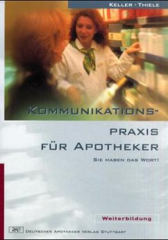 Kommunikationspraxis für Apotheker - Keller, Georg; Thiele, Michael