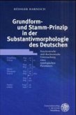 Grundform- und Stamm-Prinzip in der Substantivmorphologie des Deutschen