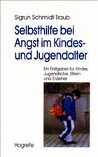 Selbsthilfe bei Angst im Kindes- und Jugendalter - Schmidt-Traub, S.