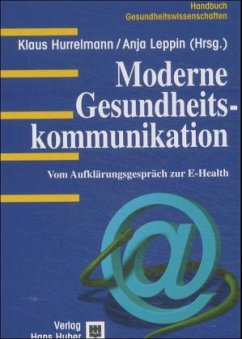 Moderne Gesundheitskommunikation - Hurrelmann, Klaus / Leppin, Anja (Hgg.)