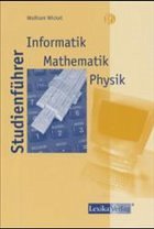 Studienführer Informatik - Mathematik - Physik Cover Studienführer Informatik - Mathematik - Physik