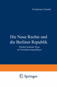 Die Neue Rechte und die Berliner Republik - Schmidt, Friedemann