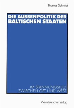 Die Außenpolitik der baltischen Staaten - Schmidt, Thomas