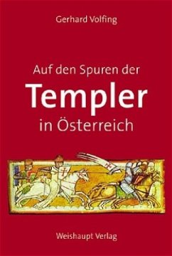 Auf den Spuren der Templer in Österreich - Gerhard, Volfing