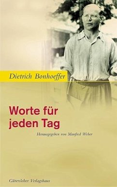 Dietrich Bonhoeffer - Worte für jeden Tag - Weber, Manfred