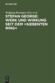 Stefan George: Werk und Wirkung seit dem >Siebenten Ring<