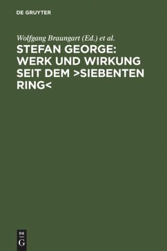 Stefan George: Werk und Wirkung seit dem >Siebenten Ring< - Braungart, Wolfgang / Oelmann, Ute / Böschenstein, Bernhard (Hgg.)