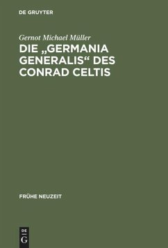 Die &quote;Germania generalis&quote; des Conrad Celtis