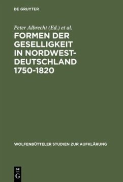 Formen der Geselligkeit in Nordwestdeutschland 1750-1820 - Albrecht, Peter / Bödeker, Hans Erich / Hinrichs, Ernst (Hgg.)