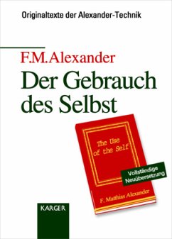 Der Gebrauch des Selbst - Alexander, F. M.