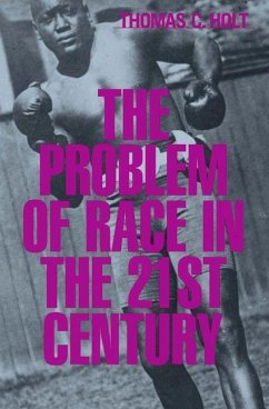 The Problem of Race in the Twenty-First Century - Holt, Thomas C.