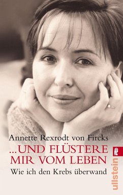. . . und flüstere mir vom Leben - Rexrodt von Fircks, Annette