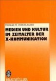 Medien und Kultur im Zeitalter der X-Kommunikation Medien und Kultur im Zeitalter der X-Kommunikation