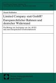 Limited Company statt GmbH? Europarechtlicher Rahmen und deutscher Widerstand Limited Company statt GmbH? Europarechtlicher Rahmen und deutscher Widerstand