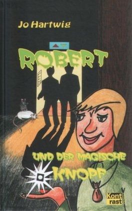 Robert und der magische Knopf Robert und der magische Knopf