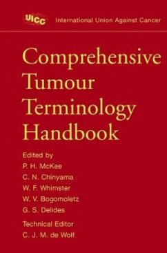 Comprehensive Tumour Terminology Handbook - McKee, P. H. / Chinyama, C. N. / Whimster, W. F. / Bogomoletz, W. V. / Delides, G. S. / de Wolf, C. J. M. (Hgg.)