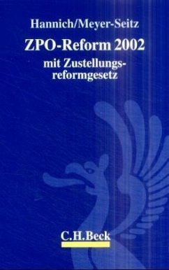ZPO-Reform 2002 mit Zustellungsreformgesetz - Hrsg. v. Rolf Hannich u. Christian Meyer-Seitz
