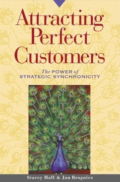 Attracting Perfect Customers: The Power of Strategic Synchronicity - Hall, Stacey A.; Brogniez, Jan