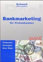 Bankmarketing für Firmenkunden - Schmoll, Anton
