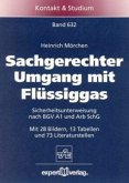 Sachgerechter Umgang mit Flüssiggas Sachgerechter Umgang mit Flüssiggas
