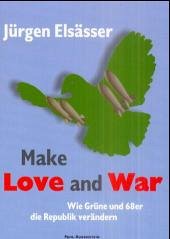 Make Love and War - Elsässer, Jürgen