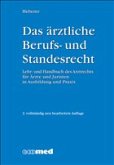 Das ärztliche Berufs- und Standesrecht Das ärztliche Berufs- und Standesrecht