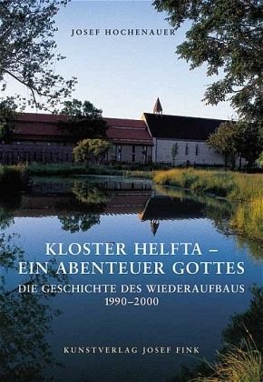Kloster Helfta - Ein Abenteuer Gottes Kloster Helfta - Ein Abenteuer Gottes