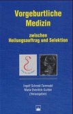 Vorgeburtliche Medizin zwischen Heilungsauftrag und Selektion