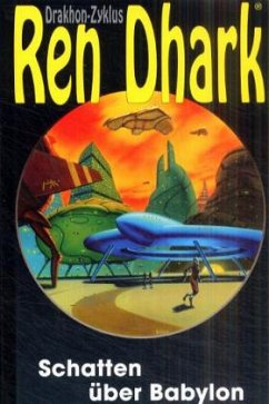 Cover Schatten über Babylon / Ren Dhark, Drakhon Zyklus Bd.7