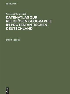 Datenatlas zur religiösen Geographie im protestantischen Deutschland - Hölscher, Lucian (Hrsg.)