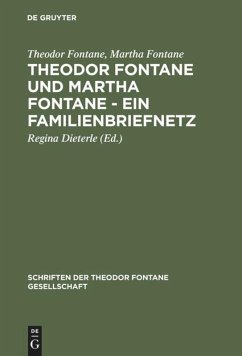 Theodor Fontane und Martha Fontane - Ein Familienbriefnetz - Fontane, Theodor;Fontane, Martha