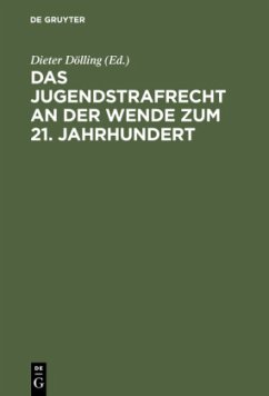 Das Jugendstrafrecht an der Wende zum 21. Jahrhundert - Dölling, Dieter (Hrsg.)