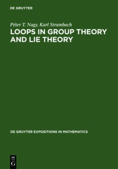 Loops in Group Theory and Lie Theory - Nagy, Peter T.;Strambach, Karl