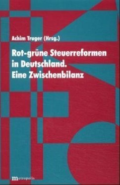 Rot-grüne Steuerreformen in Deutschland - Truger, Achim (Hrsg.)