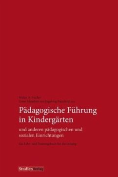 Pädagogische Führung in Kindergärten und anderen pädagogischen und sozialen Einrichtungen - Fischer, Walter A.;Putschögl, Ingeborg