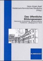 Das öffentliche Bildungswesen - Apel, Hans-Jürgen / Kemnitz, Heidemarie / Sandfuchs, Uwe (Hgg.)