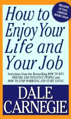 How to Enjoy Your Life and Your Job - Carnegie, Dale