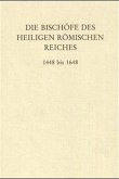 Die Bischöfe des Heiligen Römischen Reiches 1448 bis 1648. / Die Bischöfe des Heiligen Römischen Reiches