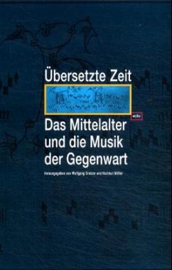 Übersetzte Zeit, Das Mittelalter und die Musik der Gegenwart