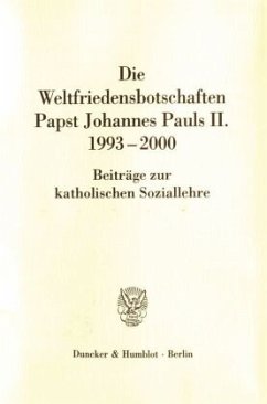 Die Weltfriedensbotschaften Papst Johannes Pauls II. 1993-2000. - Squicciarini, Donato (Hrsg.)