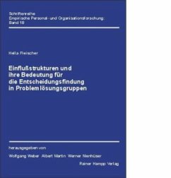 Einflußstrukturen und ihre Bedeutung für die Entscheidungsfindung in Problemlösungsgruppen - Fleischer, Hella