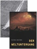 Der Weltuntergang; Weltuntergang & Prinzip Hoffnung, 2 Bde. Der Weltuntergang; Weltuntergang & Prinzip Hoffnung, 2 Bde.