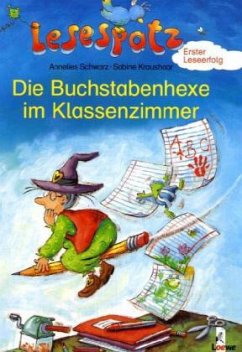 Die Buchstabenhexe im Klassenzimmer - Schwarz, Annelies