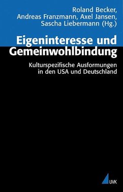 Eigeninteresse und Gemeinwohlbindung - Becker, Roland / Franzmann, Andreas / Jansen, Axel / Liebermann, Sascha (Hgg.)