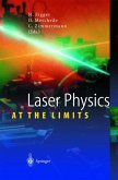 Laser Physics at the Limits